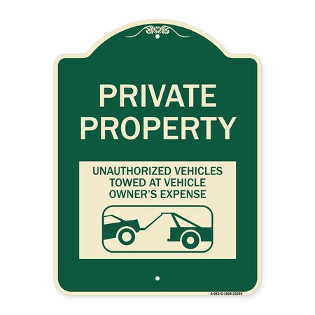 Signmission Private Property Unauthorized Vehicles Towed at Owner Expense Aluminum Sign, 24" H, G-1824-23245 A-DES-G-1824-23245